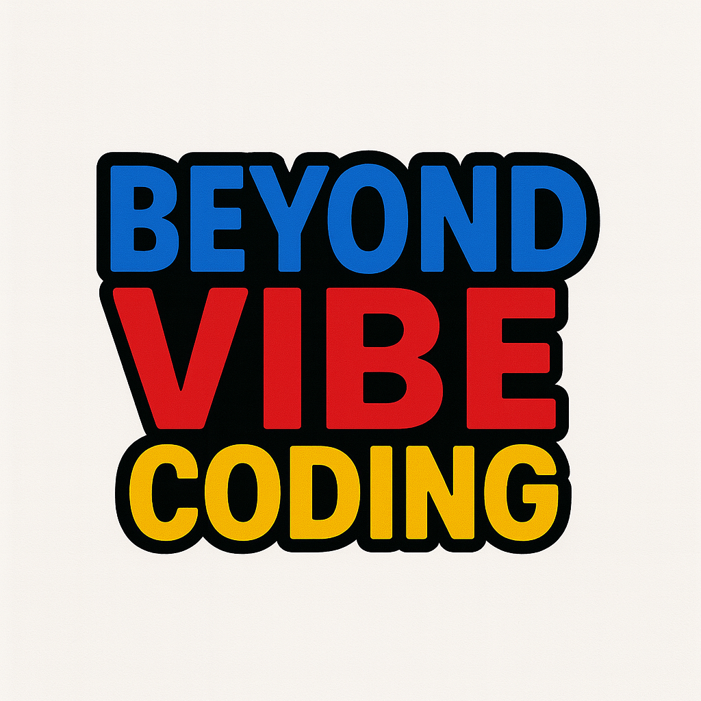 Beyond Vibe Coding